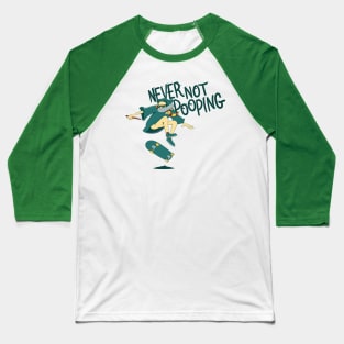 Never Not Pooping Baseball T-Shirt